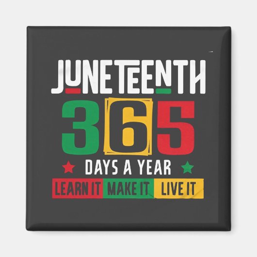 Juneteenth 365 dagen per jaar Leer het alsof je er Magneet (Voorkant)
