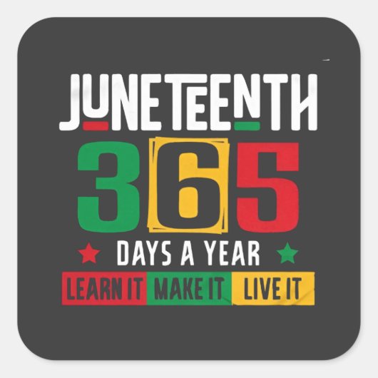 Juneteenth 365 dagen per jaar Leer het alsof je er Vierkante Sticker (Voorkant)