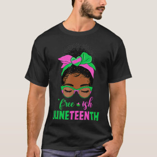 Juneteenth Aka Freeish Since 1865 Independence chr T-shirt