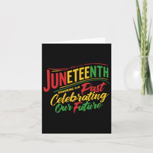 Juneteenth Black Het verleden eren Ons vieren Kaart (Voorkant)