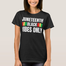 Juneteenth Black Vibes Alleen Melanin Sista Bruh T-shirt