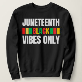 Juneteenth Black Vibes Alleen Melanin Sista Bruh Trui
