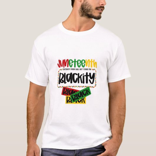 Juneteenth Blackity Black Black Funny T-shirt (Voorkant)