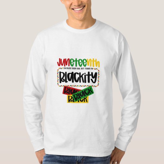 Juneteenth Blackity Black Black Funny T-shirt (Voorkant)