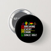 Juneteenth Breaking Every Chain Since 1865 Black H Ronde Button 5,7 Cm (Voorkant /achterkant)
