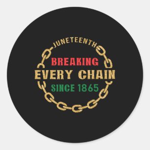 Juneteenth Breaking Every Chain Since 1865 Black H Ronde Sticker