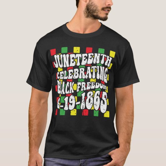 Juneteenth Celebrating Black Freedom 1865 T-shirt (Voorkant)