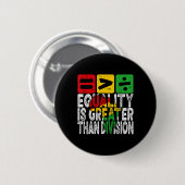 Juneteenth Equality is groter dan Division Wiskund Ronde Button 5,7 Cm (Voorkant /achterkant)