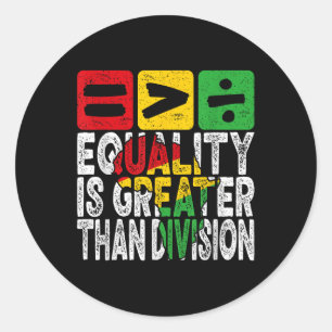 Juneteenth Equality is groter dan Division Wiskund Ronde Sticker