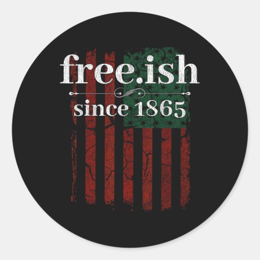 Juneteenth Free-ish from 1865 Black Pride Ronde Sticker (Voorkant)