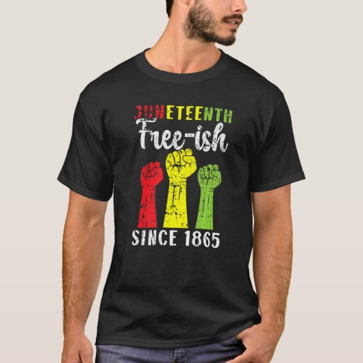 Juneteenth Free Ish Since 1865 Black Pride African T-shirt (Voorkant)