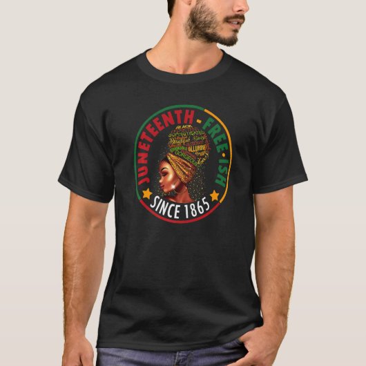 Juneteenth Free Ish Since 1865 Black Pride Junetee T-shirt (Voorkant)