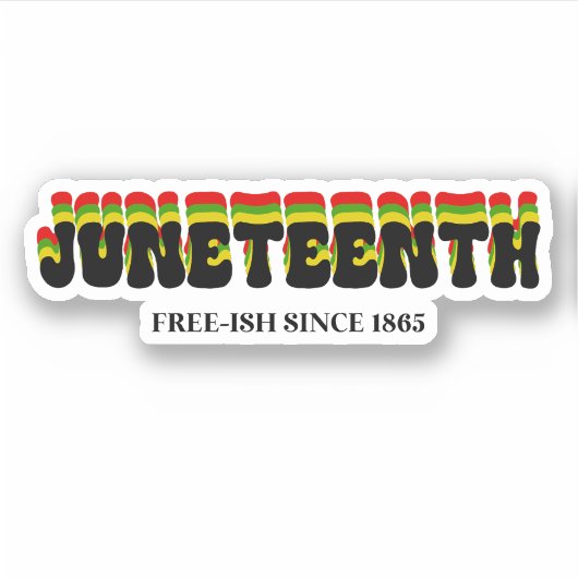 Juneteenth Free-Ish sinds 1865 Custom Cut Sticker (Voorkant)