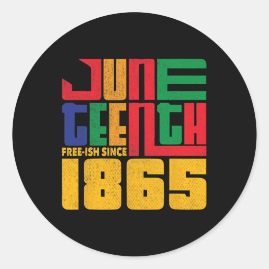 Juneteenth Free-ish sinds 1865 vieren Black Fre Ronde Sticker (Voorkant)