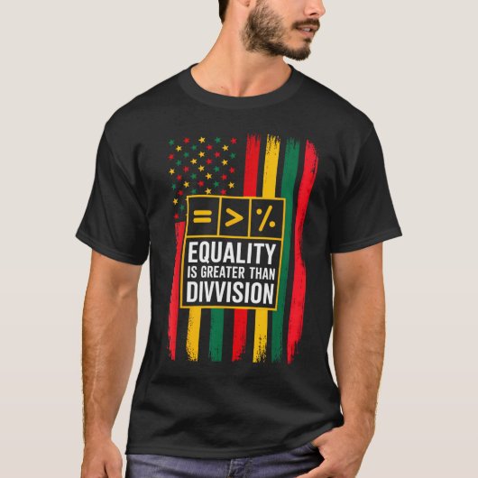 Juneteenth-gelijkheid is groter dan zwarte divisie t-shirt (Voorkant)
