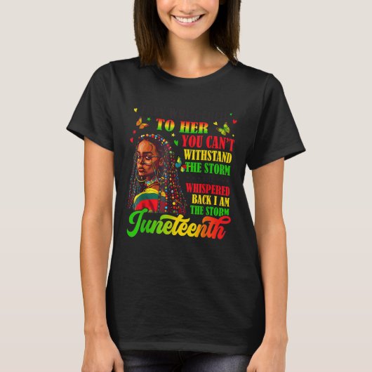 Juneteenth Ik ben het Storm Black Freedom Afro vro T-shirt (Voorkant)