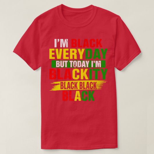 Juneteenth I'm Blackity Black Power African Americ T-shirt (Design voorkant)