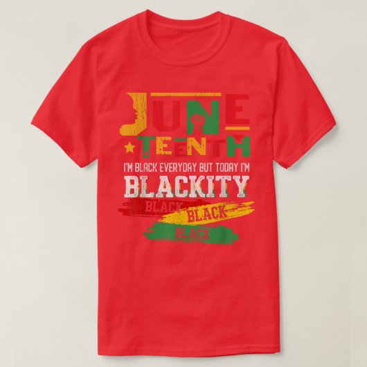 Juneteenth I'm Blackity Black Power African Americ T-shirt (Design voorkant)