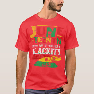 Juneteenth I'm Blackity Black Power African Americ T-shirt