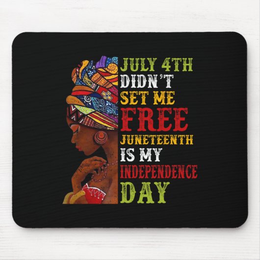 Juneteenth is mijn onafhankelijkheidsdag, niet 4 j muismat (Voorkant)
