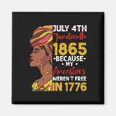 Juneteenth omdat mijn voorouder niet vrij was 1776 magneet (Voorkant)