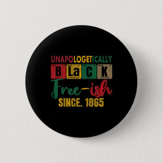 Juneteenth Onverontschuldigd Zwarte Periodieke Vro Ronde Button 5,7 Cm