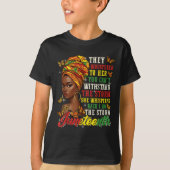 Juneteenth They Whispered To Her You Cannot Withst T-shirt (Voorkant)