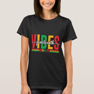 Juneteenth Vibes 1865 T-shirt
