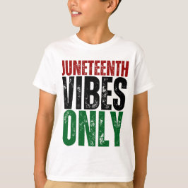 Juneteenth Vibes Alleen Melanin Boys Zwart Meisjes T-shirt