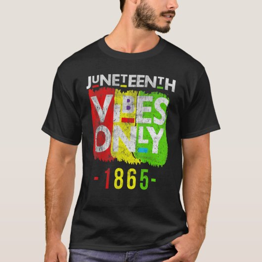 Juneteenth Vibes Only 1865 Black Maandelijkse Mann T-shirt (Voorkant)