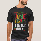 Juneteenth Vibes only 1865 Celebrate African Ameri T-shirt (Voorkant)