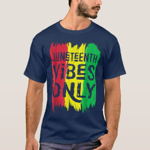 Juneteenth Vibes only 2022 Melanin Black Mannen Wo T-shirt