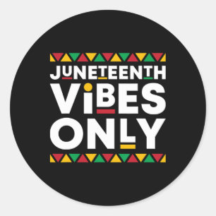 Juneteenth Vibes Only African American History Bla Ronde Sticker