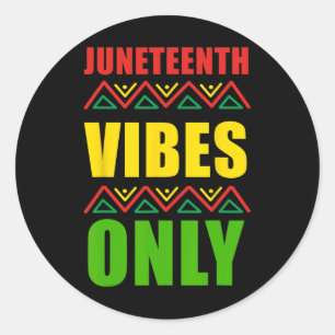 Juneteenth Vibes Only Freedom Mannen Vrouwen Kinde Ronde Sticker
