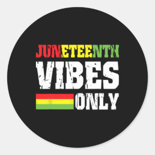 Juneteenth Vibes Only June 19 1865 Celebrate Black Ronde Sticker