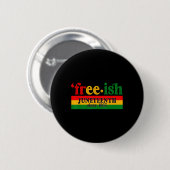 Juneteenth Vrij-ish Sinds 1865 Viering Zwart M Ronde Button 5,7 Cm (Voorkant /achterkant)