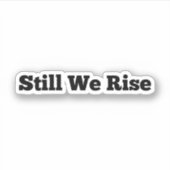 Juneteenth We Rise Nog Steeds Vinyl Sticker (Voorkant)