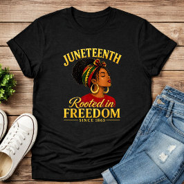 Juneteenth Zwarte Vrouwen Geworteld In Vrijheid T- T-shirt