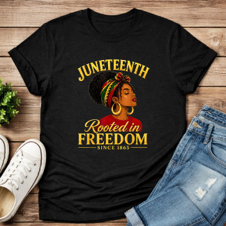 Juneteenth Zwarte Vrouwen Geworteld In Vrijheid T- T-shirt