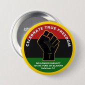 Juneteeth CELEBRATE TRUE FREEDOM Ronde Button 7,6 Cm (Voorkant /achterkant)