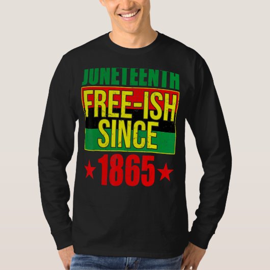 Juneteeth Free Ish sinds 1865 Black History Afro A T-shirt (Voorkant)