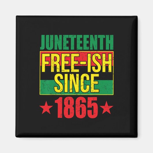 Juneteeth Free-ish Sinds 1865 Zwarte Geschiedenis Magneet (Voorkant)
