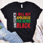 Junetetiende Afrikaanse zwarte pride T-shirt<br><div class="desc">Dit t-shirt bevat de slogan "Juneteenth, I will not mijn excuses for be black" in witte, rode, gele en groene all-petten lettertypen en maakt de perfecte gelegenheid om de verjaardag van Emancipation Day op 19 juni 1865 te vieren, of het ideale geschenk voor iedereen om de Afrikaanse Amerikanen te steunen....</div>