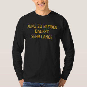 JUNG ZU BLEIBENDAUERTSEHR LANGE - Gepersonaliseerd T-shirt