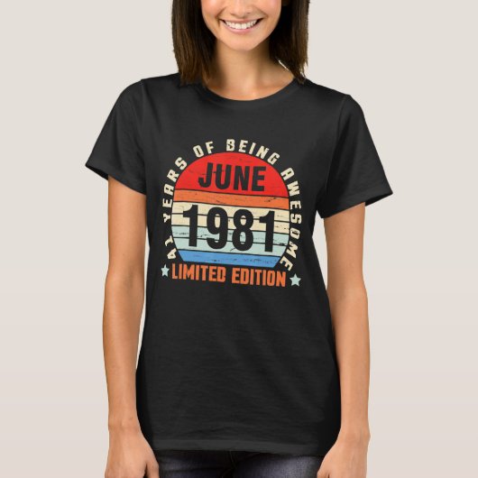 Juni 1981 Verjaardag 41 jaar Geweldige T-shirt (Voorkant)