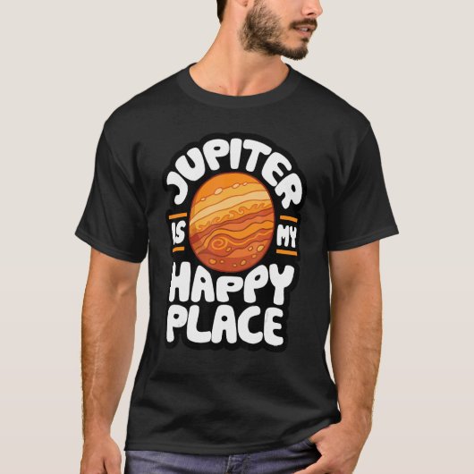 Jupiter Is My Happy Place Astrology 1 T-shirt (Voorkant)
