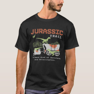 Jurassic trail u bent overleden aan Dysentory en V T-shirt