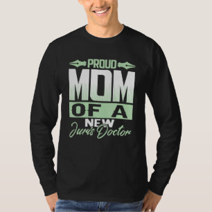 Jurist Trots Moeder Van Een Nieuwe Juris Doctor To T-shirt