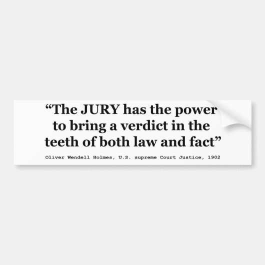Jury Nullification Quote van Oliver Wendell Holmes Bumpersticker (Voorkant)