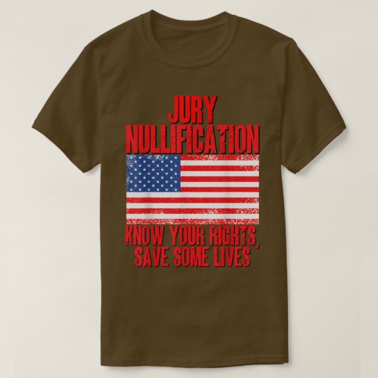 Jury Nullification weet dat je rechten levens redd T-shirt (Design voorkant)